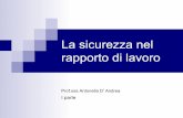 La sicurezza nel rapporto di lavoro - uniroma2.it · La Costituzione italiana ! La «tutela e sicurezza del lavoro» è affidata alla competenza concorrente della legislazione dello