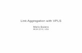 Link Aggregation with VPLS - MikroTik · Link Aggregation with VPLS Maris Bulans MUM 2010, USA. Workshop setup R1 R2 Two links that cannot be aggregated directly (wireless) Needs