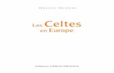 Les Celtes en Europe - Decitre.fr · LES CELTES EN EUROPE 10 Keltoi et des Galatai (pour les Grecs), des Celtae et des Galli (pour les Romains), mais qui n’ont jamais mentionné
