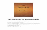 The Prayer Life by Andrew Murray - calvarywf.orgcalvarywf.org/~cwf/images/books/ThePrayerLifebyAndrewMurray.pdf · Andrew Murray. He possessed the gift of speaking, at the right season,
