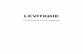 LEVITIQUE - La Sainte Biblesaintebible.free.fr/textes/levitique.pdf · 2.14 Si tu fais à l'Éternel une offrande des prémices, tu présenteras des épis nouveaux, rôtis au feu