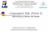 Linguagem SQL (Parte I) - itatechjr.com.br · Microsoft SQL Server Bancos de Dados Padrão do SQL Server Master – Guarda Informações sobre os outros bancos de dados. Model - Modelo