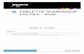 TABLETTE NUMÉRIQUE - IPAD - cndp.fr · PDF fileLa Tablette Numérique Tactile - ContactiPad CRDP de Lorraine iTunes tice(at)crdp- 1 Partie 5 : iTunes iTunes iTunes est une application