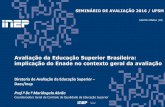 Avaliação da Educação Superior Brasileira: implicação do ...coral.ufsm.br/avaliacaoufsm/images/documentos/eventos/2016/Mari... · SISTEMA NACIONAL DE AVALIAÇÃO DA EDUCAÇÃO