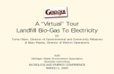 A “Virtual” Tour Landfill Bio-Gas To Electricity Landfill Biogas to Electricity.pdf · Landfill Bio-Gas To Electricity BY Tonia Olson, Director of Governmental and Community Relations