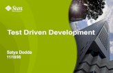 Test Driven Development - ssqa-sv.orgssqa-sv.org/presentations/Satya Dodda SSQA 11-18-2008.pdf · Test Driven Development • (Regular) Test Driven Development (TDD) > How to build