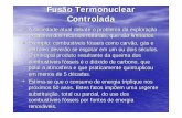 Fusão Termonuclear Controlada - evfita.ita.brevfita.ita.br/evfita2006/apresentacao/apresentacao_3_marisaroberto.pdf · Termonuclear Internacional, está sendo desenvolvido por um