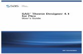 SAS Theme Designer 4.1 for Flex: User's Guide · What’s New in SAS Theme Designer 4.1 for Flex Overview Here are the new functions and features for SAS Theme Designer 4.1 for Flex: