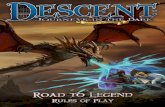 Major Differences From the - Fantasy Flight Games · 2 Major Differences From the Core Game Road to Legend uses many of the rules from the core game of Descent: Journeys in the Dark