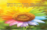 Spectrum Care 1994-2O14 the ﬁ rst 2O years · the ﬁ rst 2O years Spectrum Care 1994-2O14. Acknowledgements There are many to thank for their willing assistance in the making of