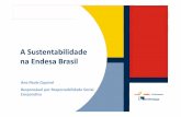 A Sustentabilidade na Endesa Brasil - abrares.com.br · Política de Sustentabilidade 7 Compromissos para a Sustentabilidade NOSSA CONDUTA Compromiso com a ética, transparência,