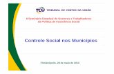 Controle Social nos Municípios - Fecamantigo.fecam.org.br/arquivosbd/basico/0.902969001276715982_tcu.pdf · Controle Social pode ser entendido como a articulação, a ... sociedade