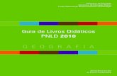 Guia de Livros Didáticos PNLD 2010 - oei.es · Coordenação-Geral de Materiais Didáticos Fundo Nacional de Desenvolvimento da Educação – FNDE ... Livros didáticos de Geografia