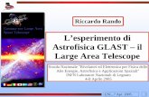 Gamma-ray Large Area Space Telescope L’esperimento di ...sirad.pd.infn.it/scuola_legnaro_2005/Presentazioni/C10_Rando... · L’esperimento di Astrofisica GLAST – il Large Area