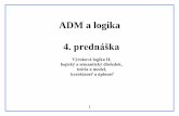 ADM a logika 4. prednáška - fiit.stuba.skkvasnicka/ADM a Logika (UCM)/Chapter_04/04... · ADM a logika 4. prednáška Výroková logika II, logický a sémantický dôsledok, teória