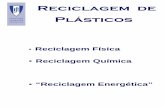 Reciclagem de Plásticos - fenix.tecnico.ulisboa.pt · Reciclagem de Polímeros a partir de R.S.U. Avaliação Técnica-Económica Recolha Selecção Separação por tipos Descontaminação