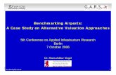 Benchmarking Airports: A Case Study on Alternative ... · 1 Benchmarking Airports: A Case Study on Alternative Valuation Approaches 5th Conference on Applied Infrastructure Research