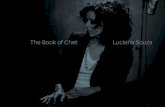 The Book of Chet Luciana Souza · 2 1. The Thrill Is Gone 05:38 Ray Henderson & Lew Brown The thrill is gone The thrill is gone I can see it in your eyes I can hear it in your sighs