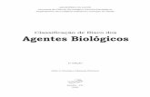 Classificação de Risco dos Agentes Biológicos · A importância da avaliação de risco dos agentes biológicos está, não ... volvendo a inoculação experimental em animais,