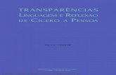 TRANSPARÊNCIAS Linguagem R C Pessoa · livro abordam a auto-transparência reflexiva e linguística humanas, na sua relatividade, vir-tualidades e perplexidades. É privilegiado
