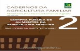 CADERNOS DA AGRICULTURA FAMILIAR Ministério do … · 2016-07-26 · compra pÚblica de alimentos da agricultura familiar paa compra institucional 2 cadernos da agricultura familiar