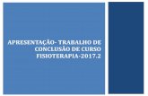 APRESENTAÇÃO- TRABALHO DE CONCLUSÃO DE CURSO … · APRESENTAÇÃO-TRABALHO DE CONCLUSÃO DE CURSO FISIOTERAPIA-2017.2 CRONOGRAMA DE DEFESA DE TCC ... 9:20 -10:00 ELLEN CLYCIA