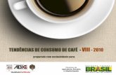 TENDÊNCIAS DE CONSUMO DE CAFÉ - VIII - 2010consorciopesquisacafe.com.br/arquivos/consorcio/consumo/EST... · Café Achocolatado Chá saquinho/a granel ... Esta amostra consome cerca