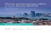 Novas perspectivas sobre o novo banco BRICS · com o modus operandis do banco dos BRICS. A falta de um canal de diálogo oficial com o banco, a ausência de transparência e clareza