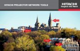 HITACHI PROJECTOR NETWORK TOOLS - Hitachi · PDF file HITACHI PROJECTOR NETWORK TOOLS. HITACHI NETWORK PROJECTOR ADVANTAGES Hitachi Network Projectors offer versatile, embedded networking