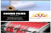 Dynamic Levels Cosmo Films · Cosmo Films Ltd. Cosmo Films Ltd is a leading manufacturer in flexible packaging with wide range of products in its portfolio. It was the first to manufacture