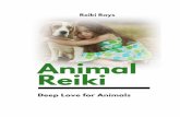 Reiki Rays... Reiki for Animals By Ashwita Goel Many healers tend to have a deep love for animals – take this love a step further, help them out with a Reiki healing! If the animal