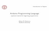 Arduino Programming Language - mfergusonkhs.weebly.com · Introduction to Haptics Arduino Programming Language Allison M. Okamura Stanford University (optional material for beginning