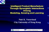 Intelligent Product Manufacture Through Synergistic ... · Intelligent Product Manufacture Through Synergistic Interactions Among Modeling, Sensing and Learning ... f3 f10 f9 f5 f6
