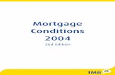 Mortgage Conditions 2004 - TMB · Mortgage Business Mortgage Conditions 2004 (2nd Edition)’. The law also implies some conditions which apply to the mortgage. We have not set these
