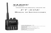 TRANSCEPTOR BIBANDA VHF/UHF FM FT-60E · El FT-60E es un transceptor FM de dos bandas con extensa cobertura de frecuencias de ... Broche para Cinturón Antena Manual del Usuario Tarjeta