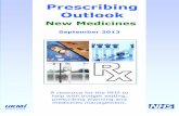 Prescribing Outlook - Welcome to UKMi National Medicines ... · Prescribing Outlook New Medicines September 2013 A resource for the NHS to help with budget setting, prescribing planning
