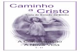 Caminho - bible-lessons.orgbible-lessons.org/languages/Portuguese/download-folders/01-Caminho... · A renúncia de nosso eu, sujeitando tudo à vontade de Deus, requer luta; mas a