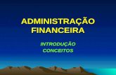 ADMINISTRACÃO FINANCEIRA - SOL - Professor | PUC Goiásprofessor.pucgoias.edu.br/SiteDocente/admin... · PPT file · Web view2016-02-21 · ADMINISTRAÇÃO FINANCEIRA INTRODUÇÃO