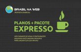 PLANOS + PACOTE EXPRESSO - brasilnaweb.com.br · TÃO BARATO QUANTO de R$ 990,00 ou 3x sem juros de ... módulos adicionais para atacado. camisetaindiana.com.br. Active - Network