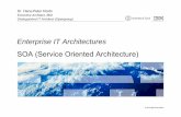 Enterprise IT Architectures SOA (Service Oriented ... · Positioning of SOA Systems SOA BPM Executive Management Customer Service Invoice Reconciliation Teams Finance & Ops Account