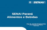 SENAI Paraná Alimentos e Bebidas - fiepr.org.br · Bebidas Automotiva Celulose e Papel Gestão Eletroeletrônica Mineração / Minerais não metálicos Polímeros (Plásticos e Borracha)