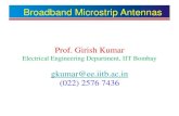 Broadband Microstrip Antennas - NPTELnptel.ac.in/courses/108101092/Week-6-Broadband-Microstrip-Antennas.pdf · Prof. Girish Kumar Electrical Engineering Department, IIT Bombay gkumar@ee.iitb.ac.in