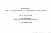 wxWidgets - Eine GUI-Bibliothek für platformübergreifende ... · Was ist wxWidgets? Toolkit für Desktop- und Handheld-Applikationen multi-platform C++ Framework primär für graphische