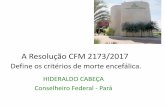 A Resolução CFM 2173/2017portal.cfm.org.br/images/PDF/morte_encefalica_hideraldo.pdfCONSIDERANDO que a Resolucäo CFM no 1.826/2007 dispöe sobre a legalidade e o caráter ético