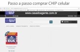 Passo a passo comprar CHIP celularcasadoagente.com.br/wp-content/uploads/2017/10/Passoapasso_Chip.pdf · Passo a passo comprar CHIP celular . ... LTE (Dentro da Franquia) - Chip Triple
