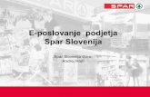 E-poslovanje podjetja Spar Slovenija - panteon.org · ¾Preskok se zgodi leta 2003 ¾Kaj je pripeljalo do preskoka: Seznanitev vseh členov v podjetju, kaj bo e-poslovanje prineslo
