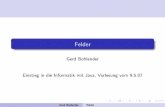 Felder - math.kit.edu · Felder Gerd Bohlender Einstieg in die Informatik mit Java, Vorlesung vom 9.5.07 Gerd Bohlender Felder