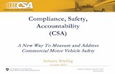 Compliance, Safety, Accountability (CSA) PDC/CSA2010Industry.pdf · FMC-CSA-10-002 Compliance, Safety, Accountability (CSA) A New Way To Measure and Address Commercial Motor Vehicle