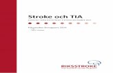 Stroke och TIA · FÖRORD Det nationella kvalitetsregistret Riksstroke publicerar årligen rapporter om den svenska stroke-vårdens kvalitet. Från och med 2014 är rapporterna för