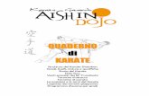 QUADERNO di KARATE · Struttura del Karate Shotokan Gradi, livelli, cinture e qualifiche Storia del Karate Dojo Kun Venti precetti del M° Funakoshi Tecniche d’attacco